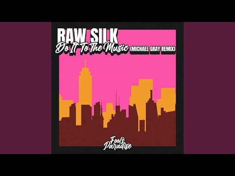 Raw Silk — Do It To The Music (Michael Gray Dub Mix)