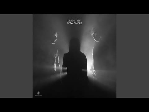 Bebaloncar — Dead Street