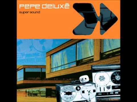 Pepe Deluxé — Pepe Deluxe - Tour De Force