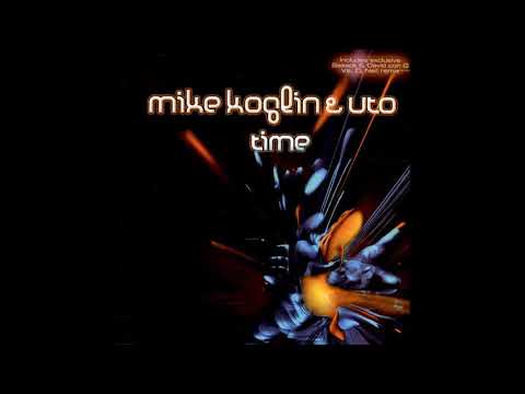 Mike Koglin — Mike Koglin & Uto - Time (Sassot & David Con G vs. DJ Neil Remix) (2004)