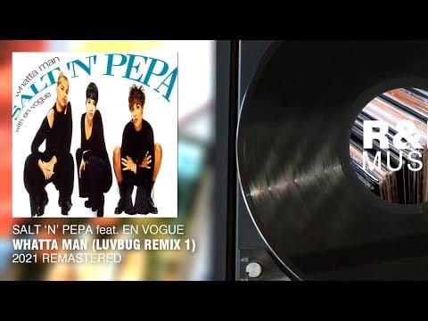 En Vogue — Salt N Pepa feat. En Vogue - Whatta Man (Luvbug Remix 1) (2021 Remastered) (Lyric Video)