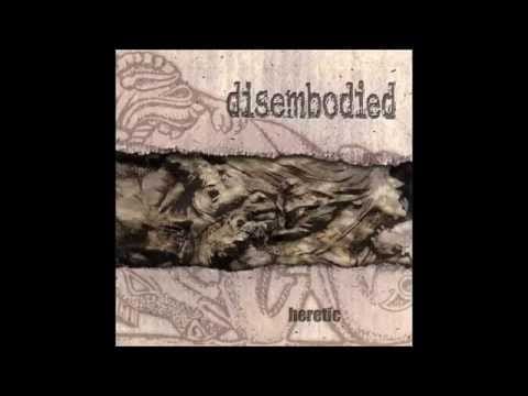 Disembodied — Disembodied - Heretic [Full Album]