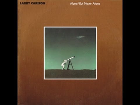 Larry Carlton — Smiles And Smiles To Go | Larry Carlton | Alone/But Never Alone | 1986 MCA LP