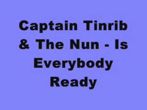 Captain Tinrib — Captain Tinrib & The Nun - Is Everybody Ready