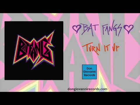 Bat Fangs — Bat Fangs - "Turn It Up"