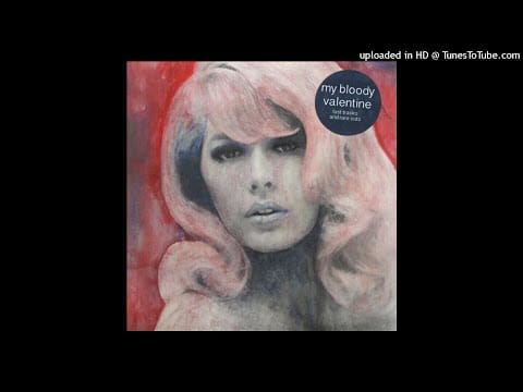 My Bloody Valentine — My Bloody Valentine-We Have All the Time In The World