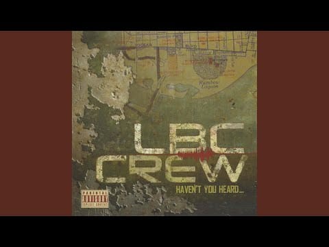 LBC Crew — Haven't You Heard