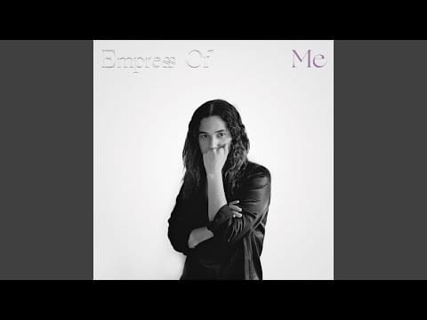 Empress Of — Everything Is You
