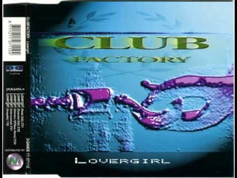 Club Factory — Club Factory   Lovergirl Radio Edit 360p