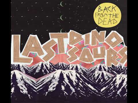 Last Dinosaurs — School Is So Easy