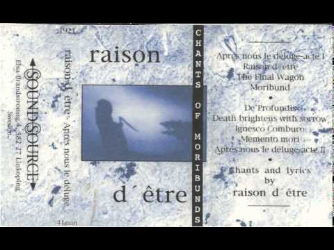 raison d'être — raison d'être - Apres Nous Le Deluge (Acte I)