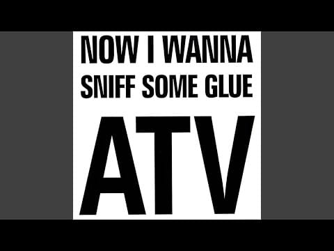Alternative TV — Now I Wanna Sniff Some Glue