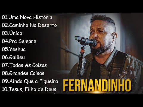 Fernandinho (3) — Uma Nova Historia , Caminho No Deserto,.. FERNANDINHO || Orações diárias e músicas gospel 2024