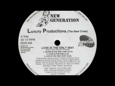 Luxury Productions — Luxury Productions (The New Crew) - Love is the Only Way (Live is the Only Way)