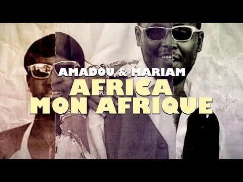 Amadou & Mariam — Amadou & Mariam - Africa mon Afrique (Clip Officiel)