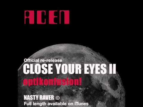 Acen — ACEN CLOSE YOUR EYES II optikonfusion! (Official re-release)