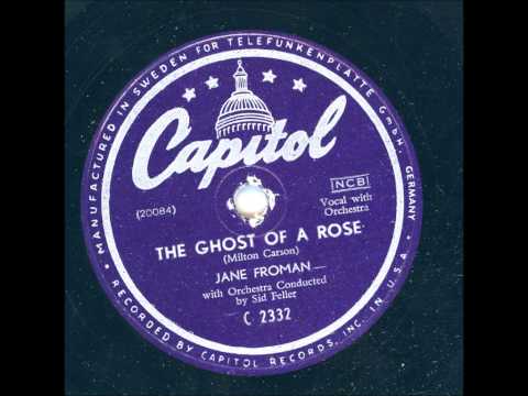 Jane Froman — JANE FROMAN - THE GHOST OF A ROSE