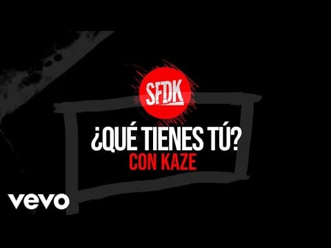 SFDK — SFDK & Kaze - ¿Qué Tienes Tu?