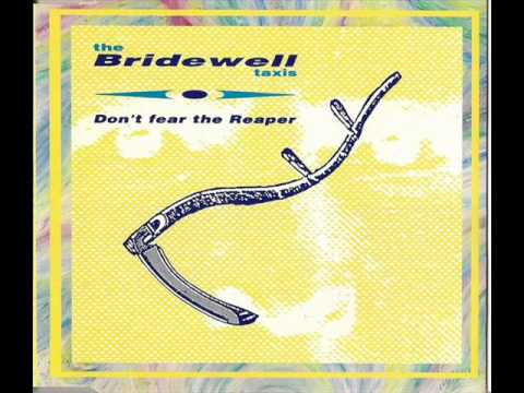 Bridewell Taxis — The Bridewell Taxis -- Don't Fear The Reaper  (What Noise Remix)