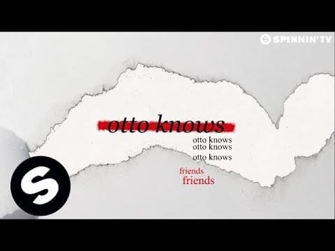 Otto Knows — Otto Knows - Friends (Official Lyric Video)
