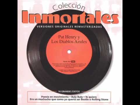 Pat Henry Y Sus Diablos Azules — Pat Henry - Era un muchacho que queria como yo ser Beatle o Rolling Stone