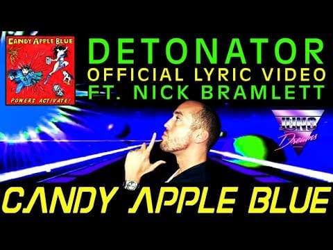 Candy Apple Blue — Candy Apple Blue - Detonator ft. Nick Bramlett (Juno Dreams Remix) [Lyric Video]