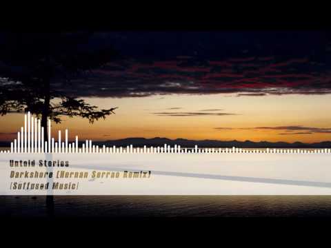 Untold Stories — Untold Stories - Darkshore (Hernan Serrao Remix) [Suffused Music]