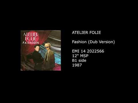 Atelier Folie — ATELIER FOLIE - Fashion (Dub Version) - 1987