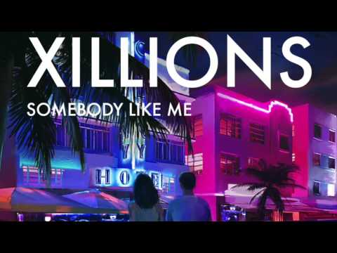 Xillions — Xillions - Somebody Like Me