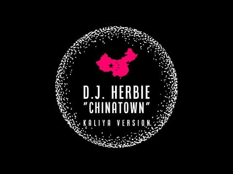 DJ Herbie — D.J. HERBIE ''Chinatown [Kaliya Version]''