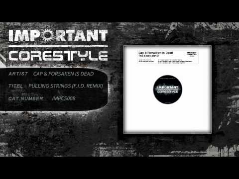 Forsaken Is Dead — Cap & Forsaken Is Dead   Pulling Strings Forsaken Is Dead Remix