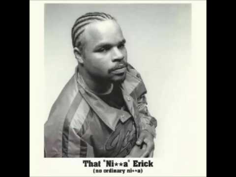That "Ni**a" Erick — Strike Out