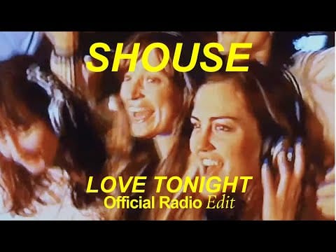 SHOUSE — SHOUSE - Love Tonight (Official Radio Edit)