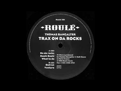 Thomas Bangalter — Thomas Bangalter - On Da Rocks [Roulé 301]