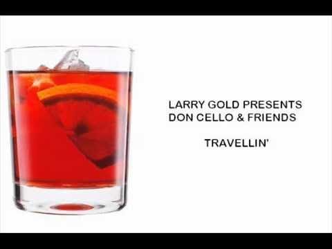 Larry Gold — LARRY GOLD PRESENTS DON CELLO & FRIENDS - TRAVELLIN'