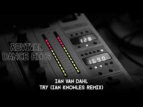 Ian Van Dahl — Ian Van Dahl - Try (Ian Knowles Remix) [HQ]