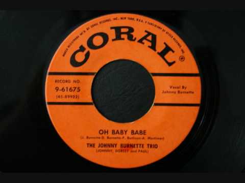 The Johnny Burnette Trio — The Johnny Burnette Trio - Oh baby babe