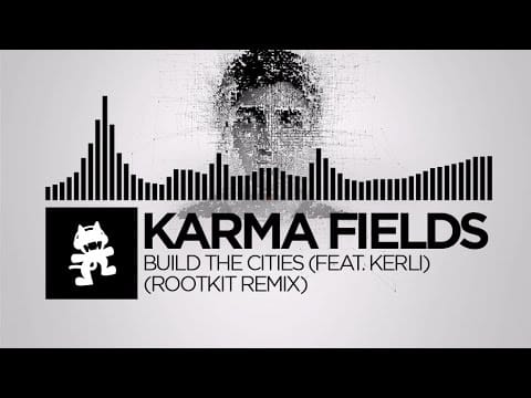 Kerli — Karma Fields - Build The Cities (feat. Kerli) (Rootkit Remix) [Monstercat Release]