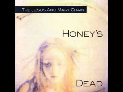 The Jesus and Mary Chain — The Jesus and Mary chain - Honey's dead (Full Album)