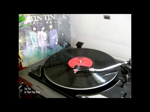Tin Tin (5) — Tin Tin -  Is That The Way - 1971