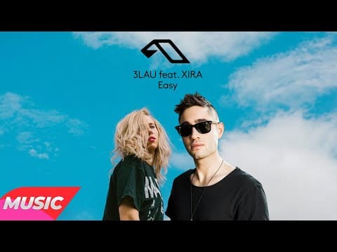 3LAU — 3LAU feat. XIRA - Easy (Extended Mix)