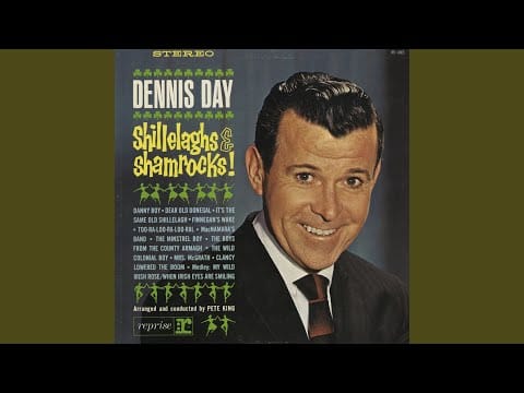 Dennis Day — Medley: My Wild Irish Rose / When Irish Eyes Are Smiling