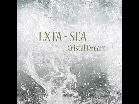 Exta - Sea — EXTA-SEA - "Cristal Dream" - Club Mix