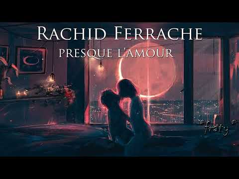 Rachid Ferrache — Rachid Ferrache - Presque l'amour