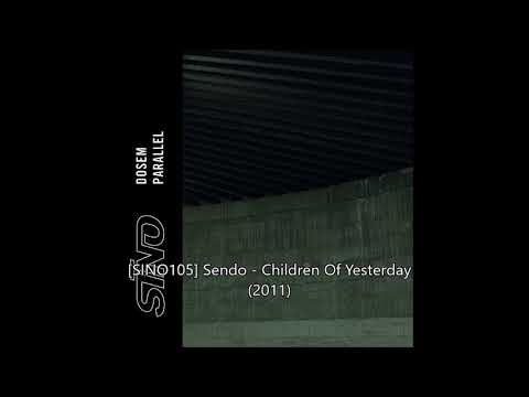 Dosem — [SINO105] Sendo - Children Of Yesterday (2011)