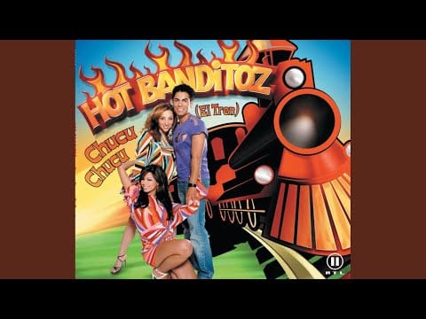 Hot Banditoz — Chucu Chucu (El Tren) (Trance Version (mixed by DJ Miguel Verano))