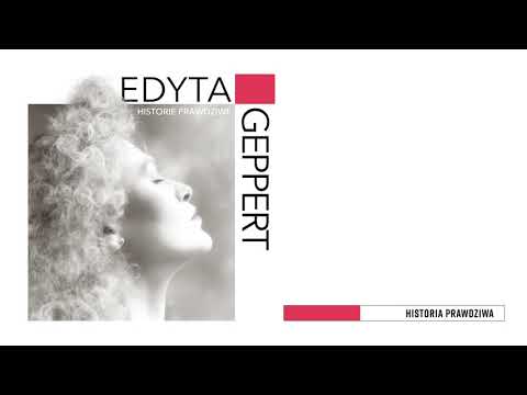Edyta Geppert — Edyta Geppert - Historia Prawdziwa