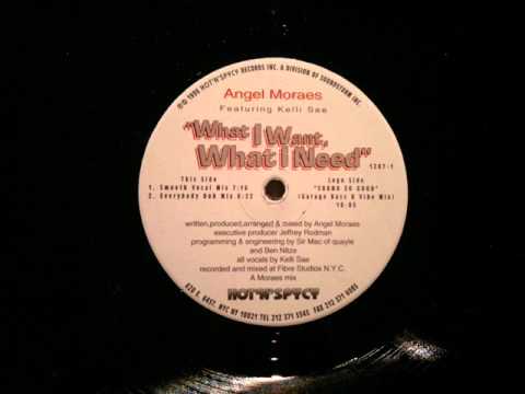 Angel Moraes — Angel Moraes What I want,What I Need Smooth Vocal Mix Hot N Spycy