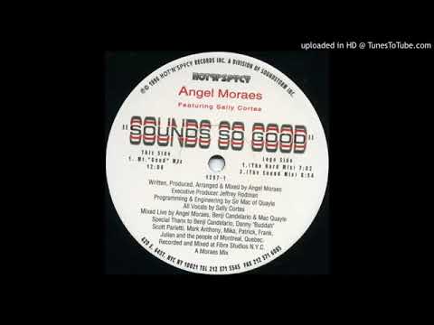Angel Moraes — Angel Moraes Ft Sally Cortes - Sounds So Good (The Hard Mix)