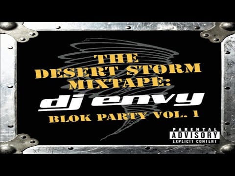 DJ Envy — (FULL ALBUM) DJ Envy - The Desert Storm Mixtape: Blok Party Vol. 1 (2003)